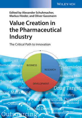 Alexander Schuhmacher - Value Creation in the Pharmaceutical Industry: The Critical Path to Innovation - 9783527339136 - V9783527339136