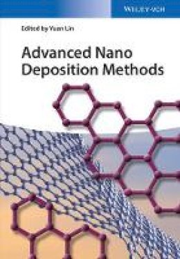 Yuan Lin - Advanced Nano Deposition Methods - 9783527340255 - V9783527340255
