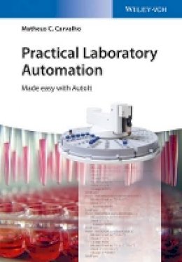Matheus C. Carvalho - Practical Laboratory Automation: Made Easy with AutoIt - 9783527341580 - V9783527341580
