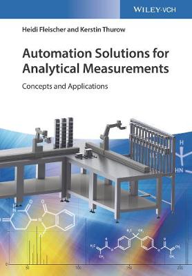 Fleischer, Heidi, Thurow, Kerstin - Automation Solutions for Analytical Measurements: Concepts and Applications - 9783527342174 - V9783527342174