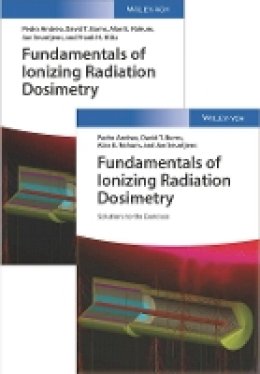 Pedro Andreo - Fundamentals of Ionizing Radiation Dosimetry: Textbook and Solutions - 9783527343539 - V9783527343539