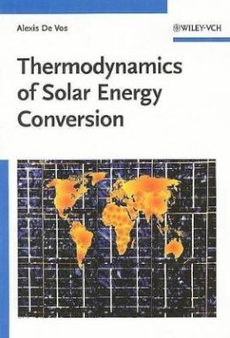 Alexis De Vos - Thermodynamics of Solar Energy Conversion - 9783527408412 - V9783527408412