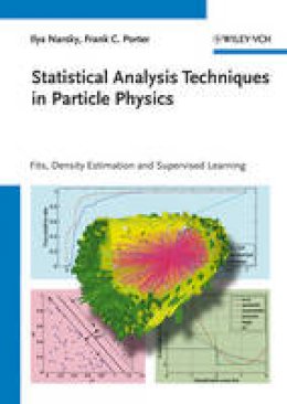 Ilya Narsky - Statistical Analysis Techniques in Particle Physics: Fits, Density Estimation and Supervised Learning - 9783527410866 - V9783527410866