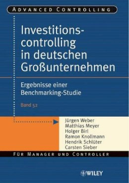 Jürgen Weber - Investitionscontrolling in deutschen Großunternehmen: Ergebnisse einer Benchmarking-Studie - 9783527502615 - V9783527502615