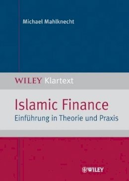 Michael Mahlknecht - Islamic Finance: Einführung in Theorie und Praxis - 9783527503896 - V9783527503896
