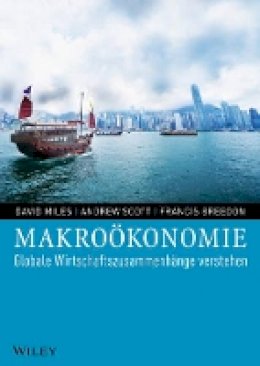 David Miles - Makroökonomie: Globale Wirtschaftszusammenhänge verstehen - 9783527507658 - V9783527507658