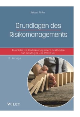 Robert Finke - Grundlagen des Risikomanagements: Quantitative Risikomanagement-Methoden für Einsteiger und Praktiker - 9783527508471 - V9783527508471