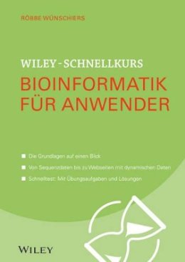 Röbbe Wünschiers - Wiley-Schnellkurs Bioinformatik fur Anwender - 9783527530403 - V9783527530403