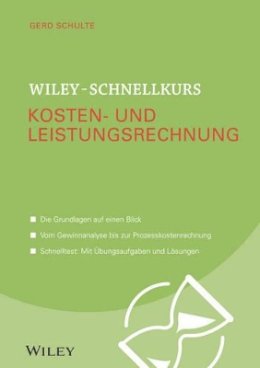 Gerd Schulte - Wiley-Schnellkurs Kosten- und Leistungsrechnung - 9783527530519 - V9783527530519