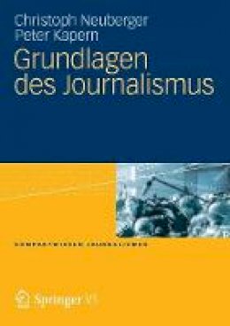 Neuberger, Christoph; Kapern, Peter - Grundlagen des Journalismus - 9783531160177 - V9783531160177