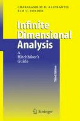 Charalambos D. Aliprantis - Infinite Dimensional Analysis: A Hitchhiker's Guide - 9783540326960 - V9783540326960