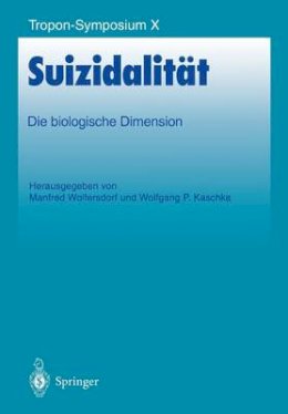 Wolfersdorf  Manfred - Suizidalität: Die biologische Dimension (Bayer-ZNS-Symposium) (German Edition) - 9783540594741 - V9783540594741
