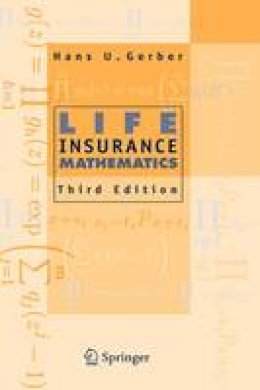 Hans U. Gerber - Life Insurance Mathematics - 9783540622420 - V9783540622420