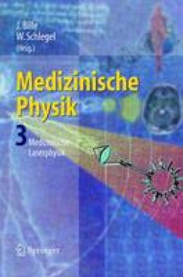 Josef F. Bille - Medizinische Physik 3: Medizinische Laserphysik (German Edition) - 9783540652557 - V9783540652557