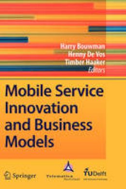 Harry Bouwman - Mobile Service Innovation and Business Models - 9783540792376 - V9783540792376