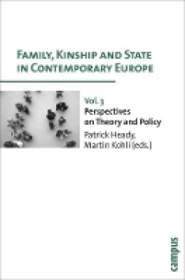 Patrick Heady - Family, Kinship and State in Contemporary Europe, Vol. 3: Perspectives on Theory and Policy - 9783593389639 - V9783593389639