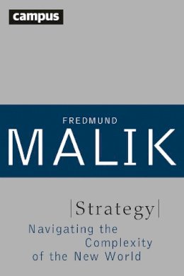 Fredmund Malik - Strategy: Navigating the Complexity of the New World - 9783593506111 - V9783593506111