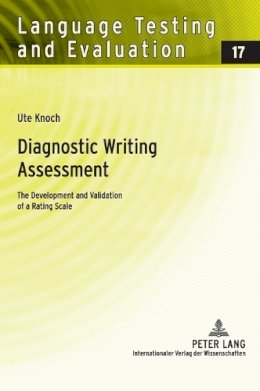 Ute Knoch - Diagnostic Writing Assessment: The Development and Validation of a Rating Scale - 9783631589816 - V9783631589816