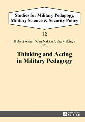  - Thinking and Acting in Military Pedagogy (Studies for Military Pedagogy, Military Science & Security Policy) - 9783631615805 - V9783631615805