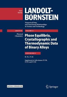 Felicitas Predel - Phase Equilibria, Crystallographic and Thermodynamic Data of Binary Alloys: K-O ... Y-Zr - 9783642249761 - V9783642249761