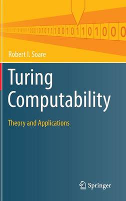 Robert I. Soare - Turing Computability: Theory and Applications (Theory and Applications of Computability) - 9783642319327 - V9783642319327