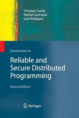Christian Cachin - Introduction to Reliable and Secure Distributed Programming - 9783642423277 - V9783642423277