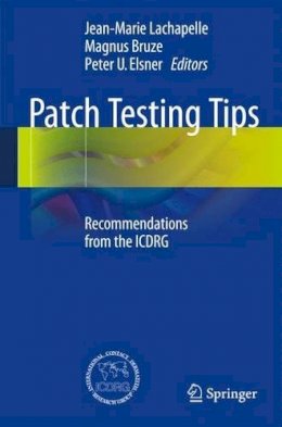 Jean-Mar Lachapelle - Patch Testing Tips: Recommendations from the ICDRG - 9783642453946 - V9783642453946