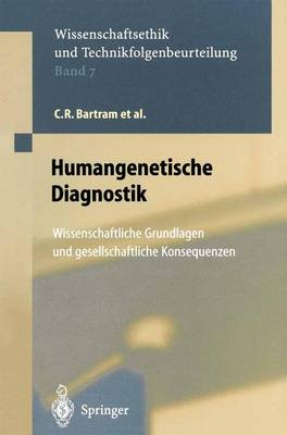 C R Bartram - Humangenetische Diagnostik: Wissenschaftliche Grundlagen und gesellschaftliche Konsequenzen (Ethics of Science and Technology Assessment) - 9783642632310 - V9783642632310