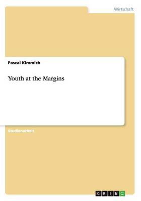 Pascal Kimmich - Youth at the Margins - 9783656587378 - V9783656587378