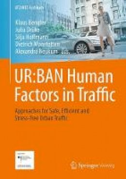 Bengler - UR:BAN Human Factors in Traffic: Approaches for Safe, Efficient and Stress-free Urban Traffic - 9783658154172 - V9783658154172