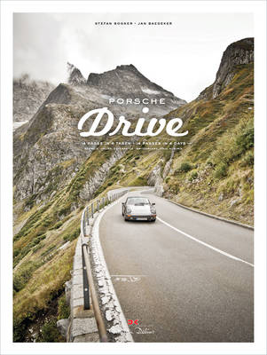 Stefan Bogner - Porsche Drive: 15 Passes in 4 Days; Switzerland, Italy, Austria (English and German Edition) - 9783667102898 - V9783667102898