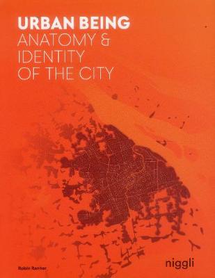 Robin Renner - Urban Being: Anatomy & Identity of the City - 9783721209686 - V9783721209686