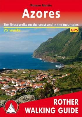Roman Martin - Azores: The Finest Valley and Mountain Walks (Rother Walking Guides - Europe) - 9783763348183 - V9783763348183