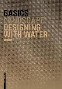 Axel Lohrer - Basics Designing with Water - 9783764386627 - V9783764386627