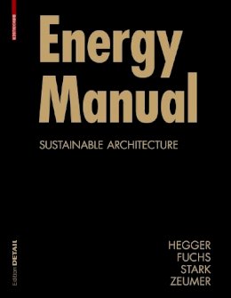 Matthias Fuchs - Energy Manual: Sustainable Architecture (Construction Manuals) - 9783764388300 - V9783764388300