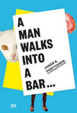 Franziska Sperling (Ed.) - A Man Walks Into a Bar: Jokes & Postcards - 9783775739146 - V9783775739146