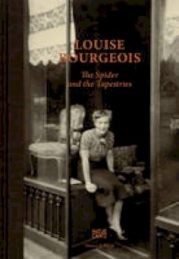 Hauser & Wirth (Ed.) - Louise Bourgeois: The Spider and the Tapestries - 9783775739979 - V9783775739979