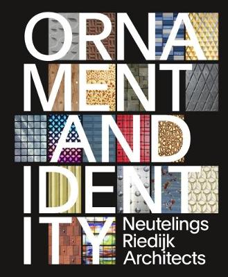 Neutelin Architects - Ornament & Identity: Neuteling Riedijk Architects - 9783775742153 - V9783775742153