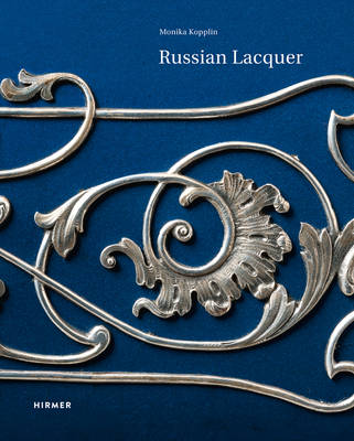 Monika Kopplin - Russian Lacquer: The Collection of the Museum fur Lackkunst - 9783777424293 - V9783777424293