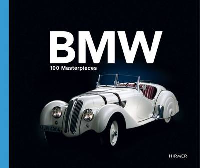 Andreas Braun - BMW Group: 100 Masterpieces - 9783777425238 - V9783777425238