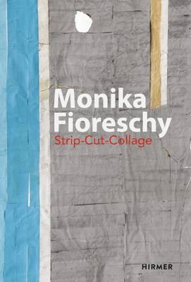 Essays By Bazon Broc - Monika Fioreschy: Strip-Cut-Collage - 9783777426167 - V9783777426167