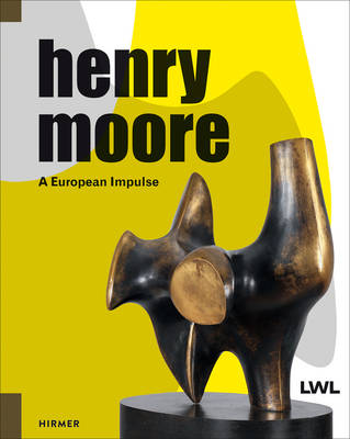 Hermann Arnhold - Henry Moore: A European Impulse - 9783777426822 - V9783777426822