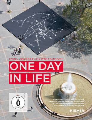 Alte Oper Frankfurt - One Day in Life: A concert project in collaboration with numerous other Frankfurt institutions - 9783777427423 - V9783777427423