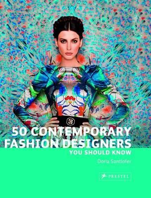 Doria Santlofer - 50 Contemporary Fashion Designers You Should Know - 9783791347134 - V9783791347134