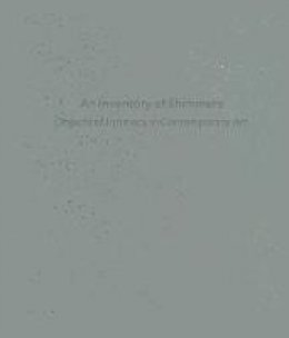 Henriette Huldisch - An Inventory of Shimmers: Objects of Intimacy in Contemporary Art - 9783791356112 - V9783791356112