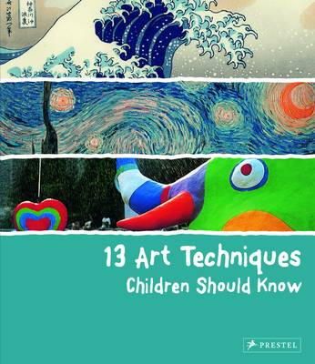 Angela Wenzel - 13 Art Techniques Children Should Know - 9783791371368 - V9783791371368