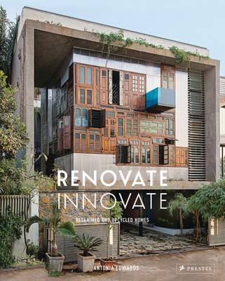 Antonia Edwards - Renovate Innovate: Reclaimed and Upcycled Homes - 9783791383095 - V9783791383095