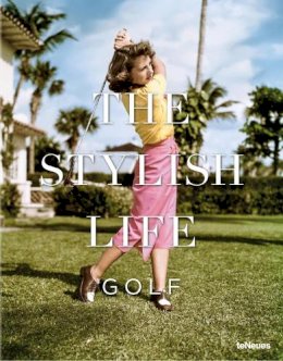 Te Neues - The Stylish Life: Golf - 9783832732288 - V9783832732288