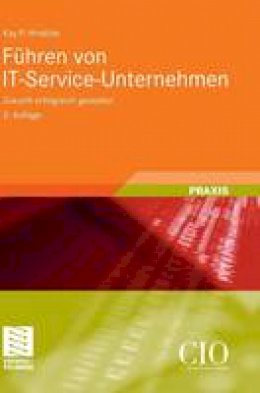Kay P Hradilak - Führen von IT-Service-Unternehmen: Zukunft erfolgreich gestalten (Edition CIO) (German Edition) - 9783834815187 - V9783834815187
