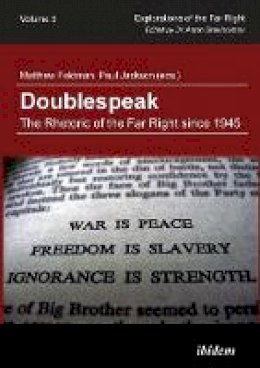 Matthew Feldman - Doublespeak – The Rhetoric of the Far Right Since 1945 - 9783838205540 - V9783838205540